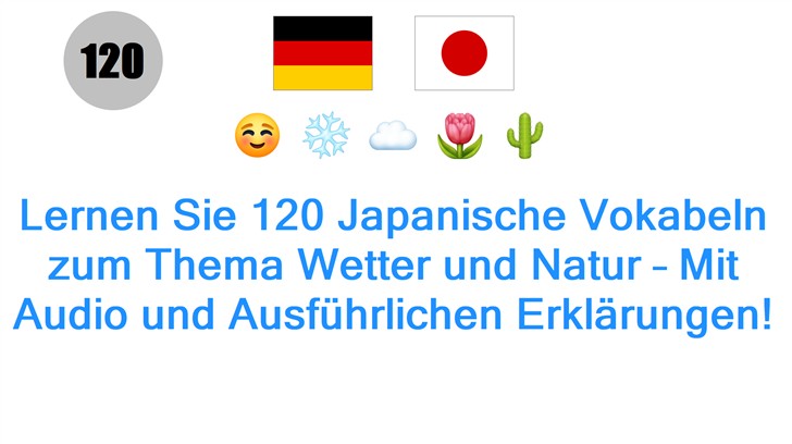 Lernen Sie 120 Japanische Vokabeln zum Thema Wetter und Natur – Mit Audio und Ausführlichen Erklärungen!